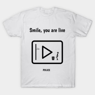 Smile, you are live T-Shirt